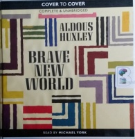 Brave New World written by Aldous Huxley performed by Michael York on CD (Unabridged)